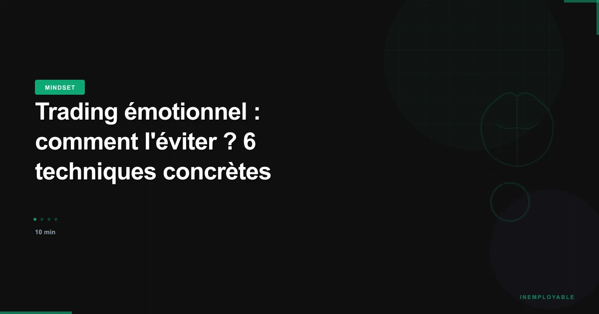 Trader calme devant écrans avec checklist anti-émotions